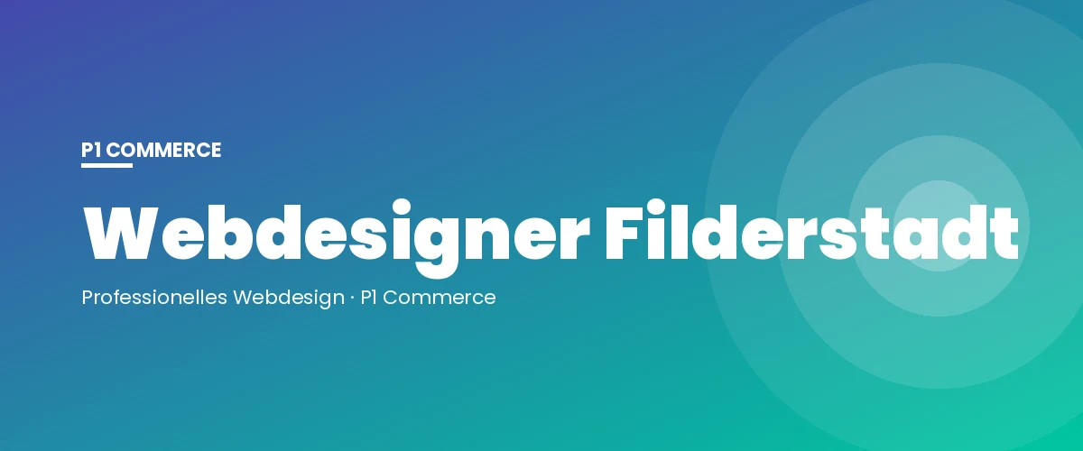 Webdesigner Filderstadt – P1 Commerce Webagentur